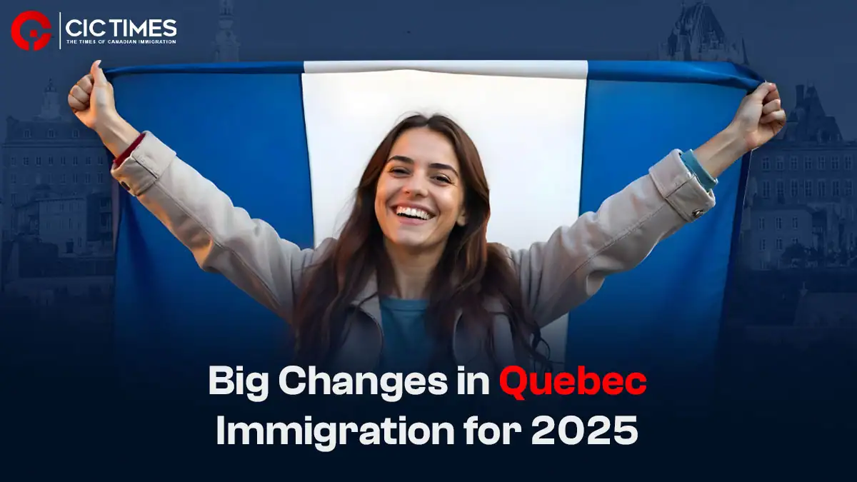 Big Changes in Quebec Immigration for 2025