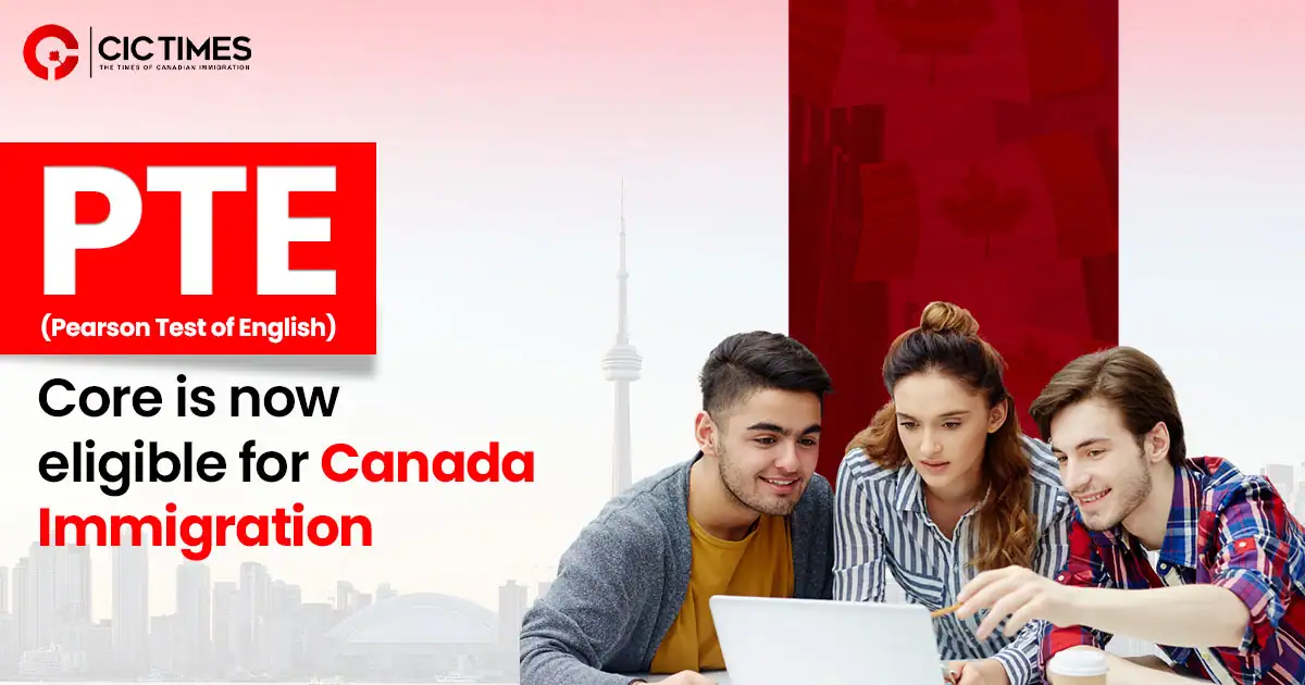 IRCC Approves Pearson Test of English (PTE) for Canada Immigration