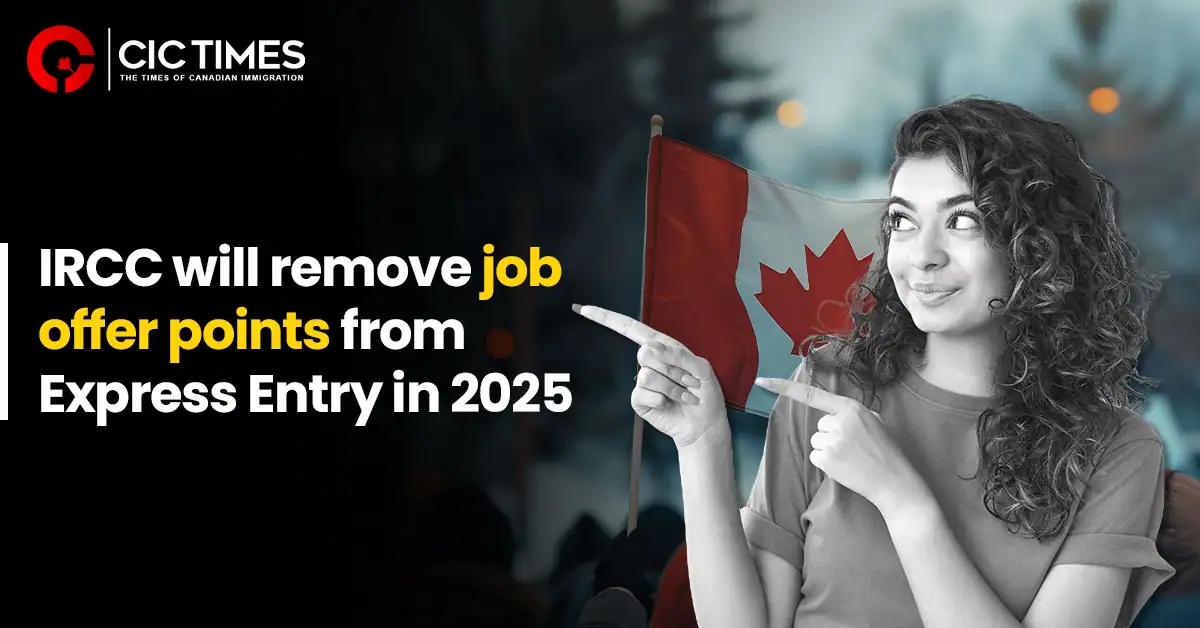 IRCC to Remove CRS Points for Job Offers from Express Entry in 2025